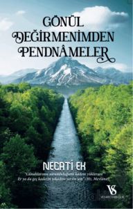 Gönül Değirmenimden Pendnameler