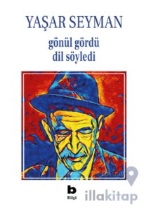 Gönül Gördü Dil Söyledi