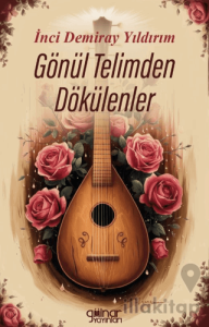 Gönül Telimden Dökülenler