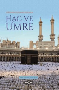 Gönülden Dile Gelen Dualarla-Hac ve Umre
