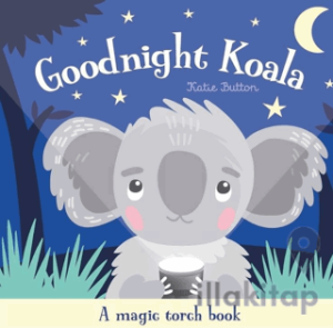 Goodnight Koala - A Magic Torch Book