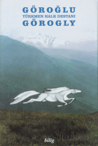 Göroğlu - Görogly 8 Cilt Takım Türkmen Halk Destanı