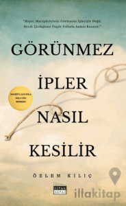 Görünmez İpler Nasıl Kesilir