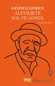 Gözsüz Gören Alevilikte Yol ve Gönül