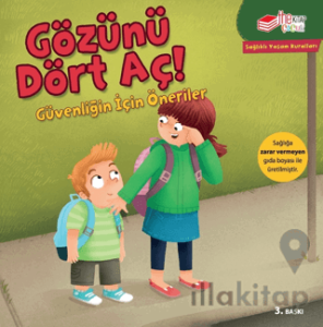 Gözünü Dört Aç! - Sağlıklı Yaşam Kuralları Serisi