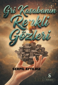 Gri Kasabanın Renkli Gözleri