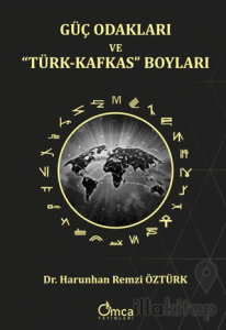 Güç Odakları ve “Türk-Kafkas” Boyları