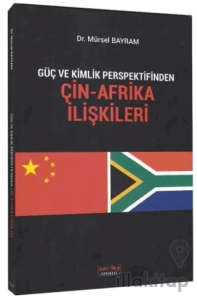 Güç ve Kimlik Perspektifinden Çin-Afrika İlişkileri