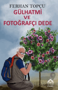 Gülhatmi ve Fotoğrafçı Dede