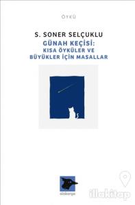 Günah Keçisi: Kısa Öyküler ve Büyükler İçin Masallar