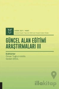 Güncel Alan Eğitimi Araştırmaları III (AYBAK 2021 Mart)