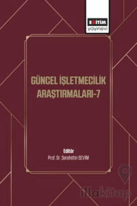 Güncel İşletmecilik Araştırmaları - 7