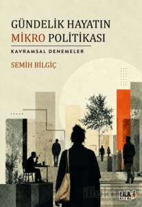 Gündelik Hayatın Mikro Politikası
