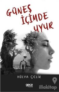 Güneş İçimde Uyur