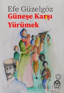Güneşe Karşı Yürümek