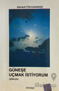 Güneşe Uçmak İstiyorum