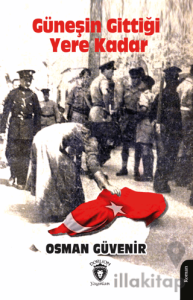 Güneşin Gittiği Yere Kadar Kıbrıs’ın Acılarla Dolu Romanı