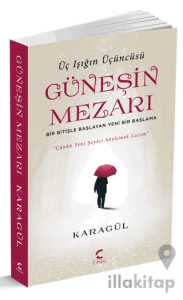 Güneşin Mezarı - Üç Işığın Üçüncüsü