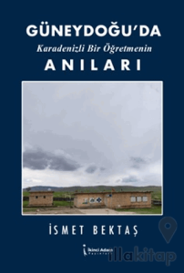 Güneydoğu’da Karadenizli Bir Öğretmenin Anıları