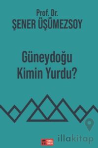 Güneydoğu Kimin Yurdu?