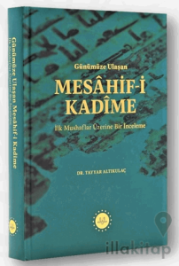 Günümüze Ulaşan Mesahif-i Kadime İlk Mushaflar Üzerine Bir İnceleme