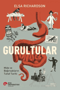 Gurultular Mide ve Bağırsakların Tuhaf Tarihi