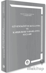 Güveni Kötüye Kullanma ve Karşılıksız Yararlanma Suçları