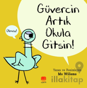 Güvercin Artık Okula Gitsin !