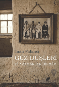 Güz Düşleri – Bir Zamanlar Dersim