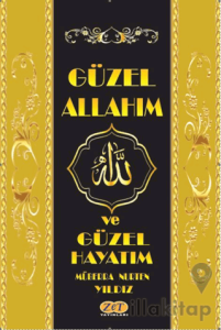 Güzel Allah’ım ve Güzel Hayatım