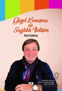 Güzel Konuşma Ve Sağlıklı İletişim