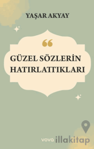 Güzel Sözlerin Hatırlattıkları