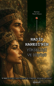 Hadid Hanesi’nin Yükselişi ve Düşüşü