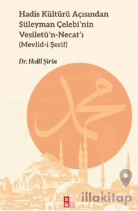 Hadis Kültürü Açısından Süleyman Çelebi’nin Vesiletü’n-Necat’ı