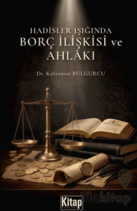 Hadisler Işığında Borç İlişkisi Ve Ahlakı