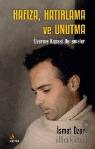 Hafıza, Hatırlama ve Unutma