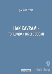 Hak Kavramı: Toplumdan Bireye Doğru
