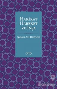 Hakikat, Hareket ve İnşa