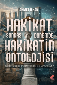 Hakikat Sonrası Dönemde Hakikatin Ontolojisi