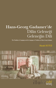 Hans-Georg Gadamer’de Dilin Geleneği Geleneğin Dili