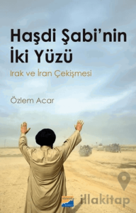Haşdi Şabi'nin İki Yüzü - Irak ve İran Çekişmesi