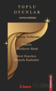 Hatice Görgeç’in Kaleminden: Komediden Tragedyaya Güçlü Bir Seçki