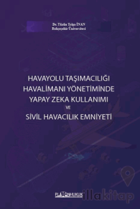 Havayolu Taşımacılığı Havalimanı Yönetiminde Yapay Zeka Kullanımı ve Sivil Havacılık Emniyeti