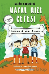Hayal Hızı Çetesi - İnsanın Atasını Arıyor