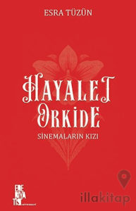 Hayalet Orkide: Sinemaların Kızı