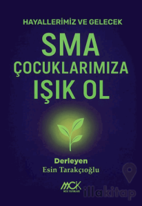 Hayallerimiz ve Gelecek-SMA Çocuklarımıza Işık Ol