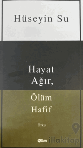 Hayat Ağır, Ölüm Hafif