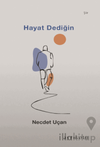 Hayat Dediğin