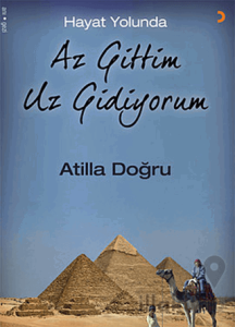 Hayat Yolunda Az Gittim Uz Gidiyorum