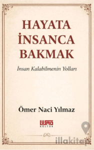 Hayata İnsanca Bakmak